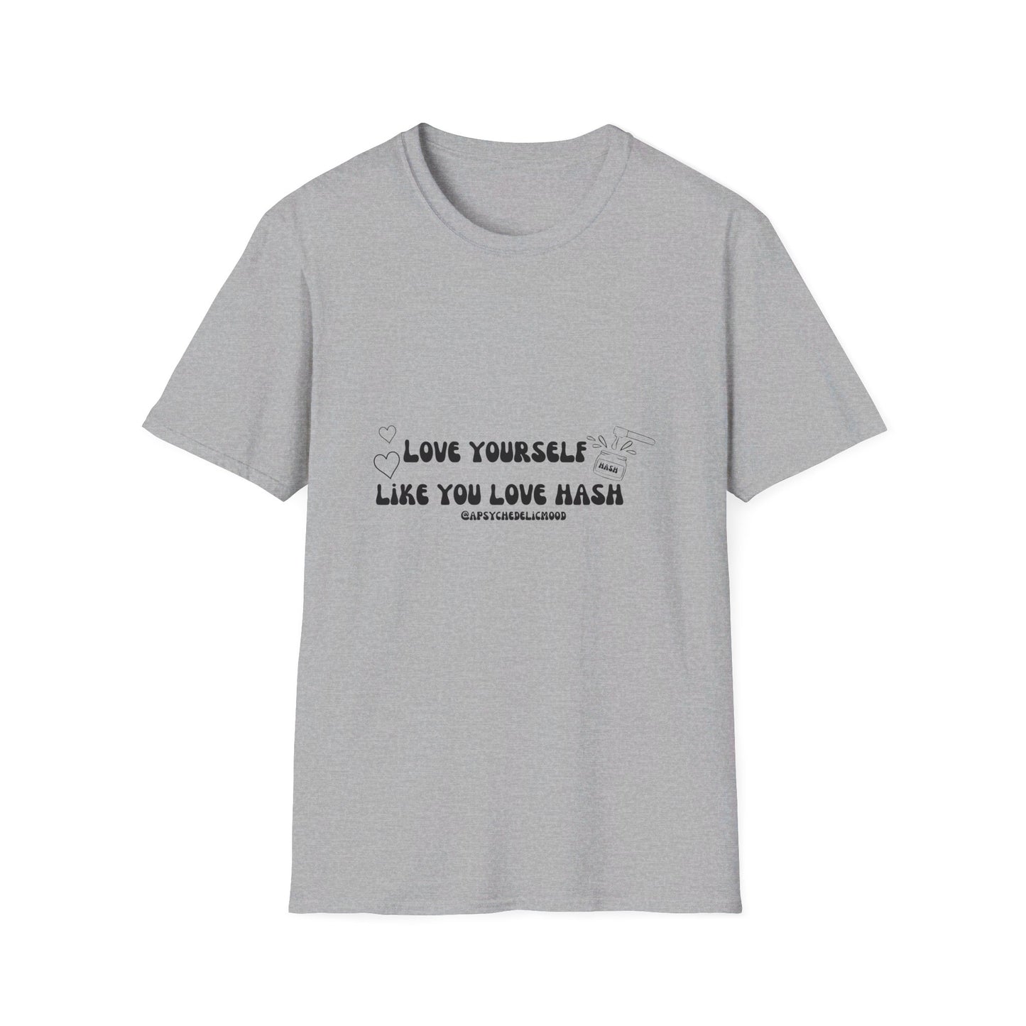 Love Yourself Like You Love Hash Unisex Softstyle T-Shirt