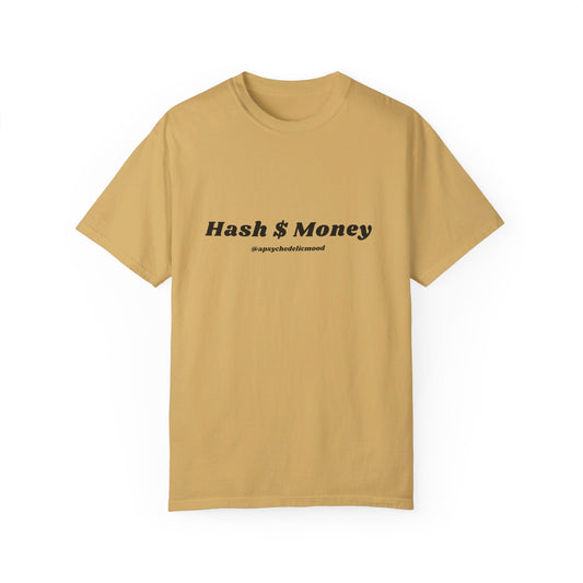 Hash $ Money Unisex Garment-Dyed T-shirt