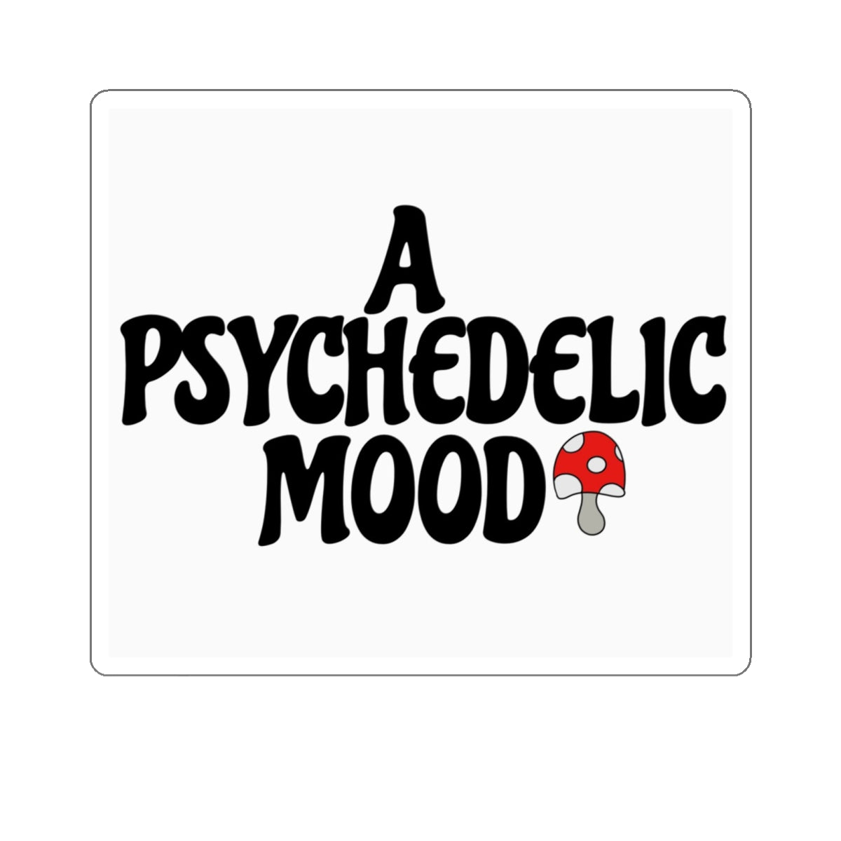 A Psychedelic Mood Kiss-Cut Stickers