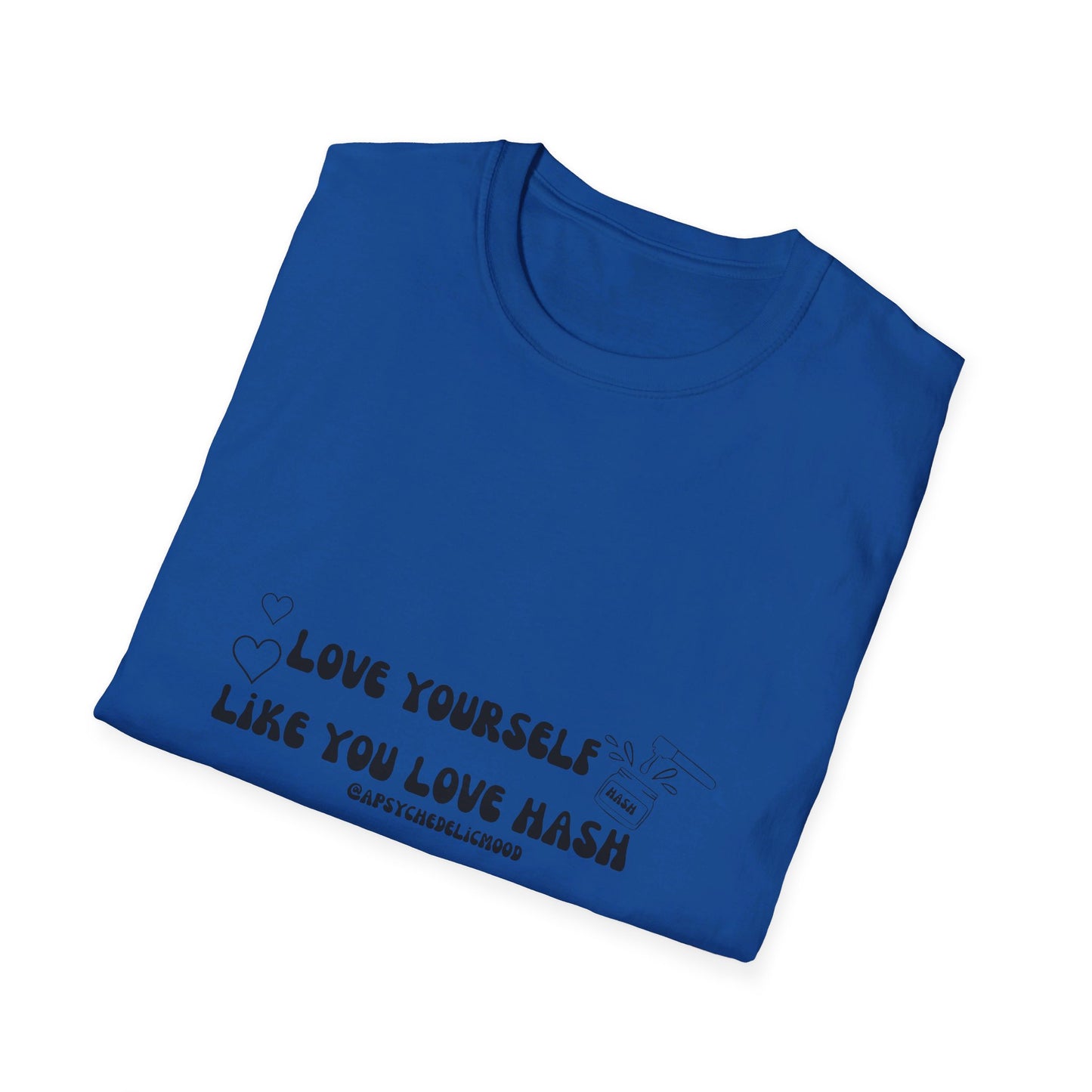 Love Yourself Like You Love Hash Unisex Softstyle T-Shirt