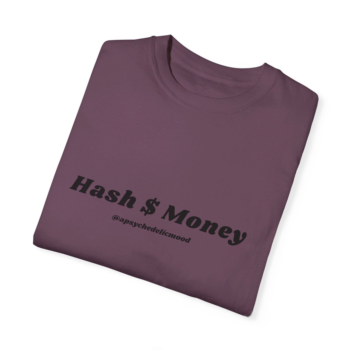 Hash $ Money Unisex Garment-Dyed T-shirt