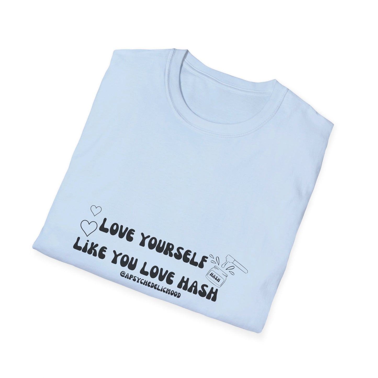 Love Yourself Like You Love Hash Unisex Softstyle T-Shirt