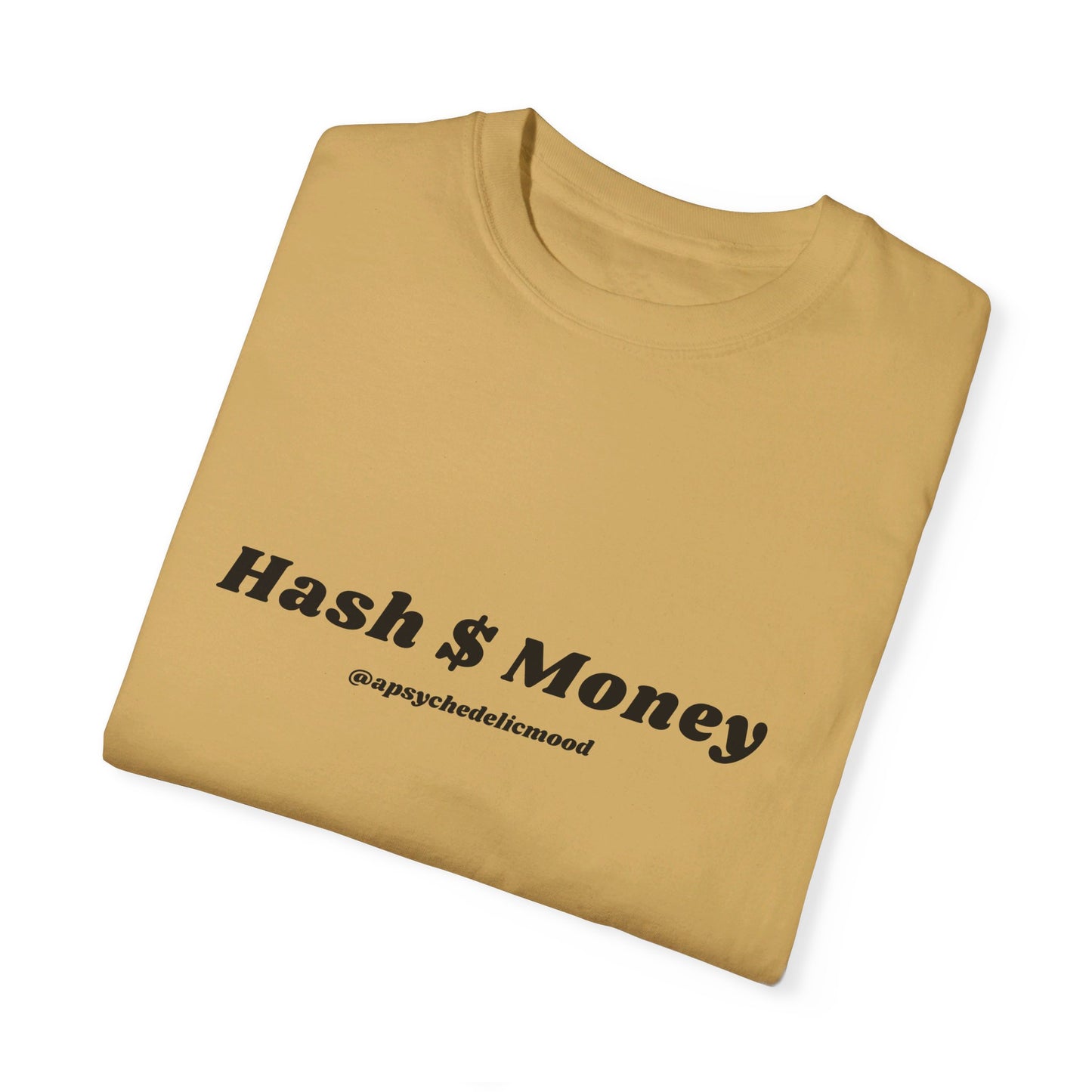 Hash $ Money Unisex Garment-Dyed T-shirt