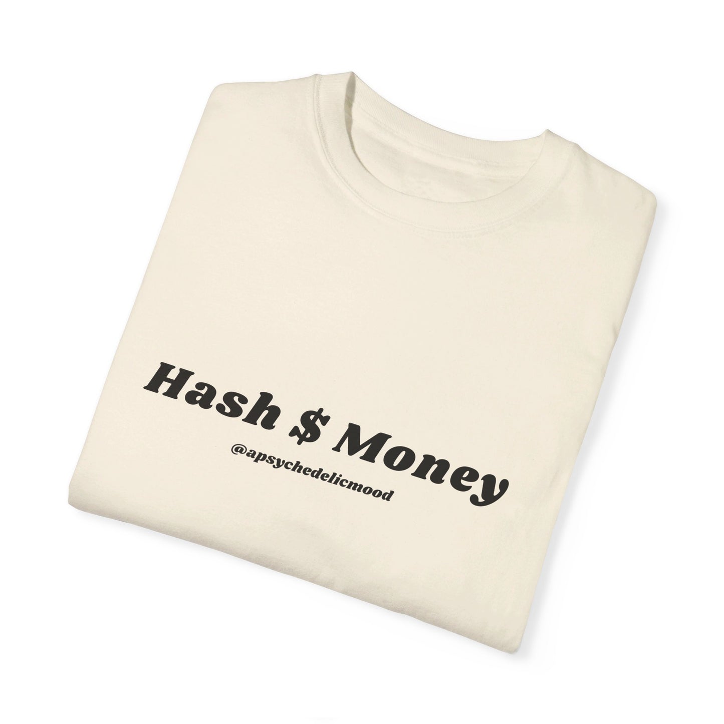 Hash $ Money Unisex Garment-Dyed T-shirt