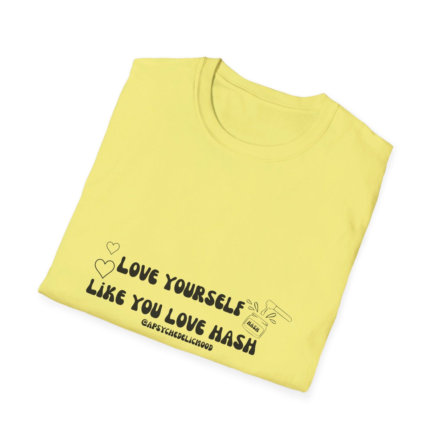 Love Yourself Like You Love Hash Unisex Softstyle T-Shirt