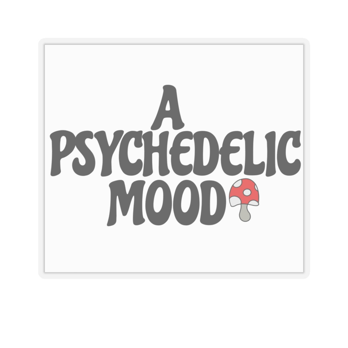 A Psychedelic Mood Kiss-Cut Stickers