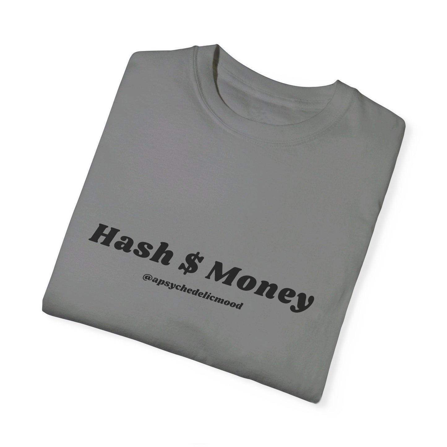 Hash $ Money Unisex Garment-Dyed T-shirt