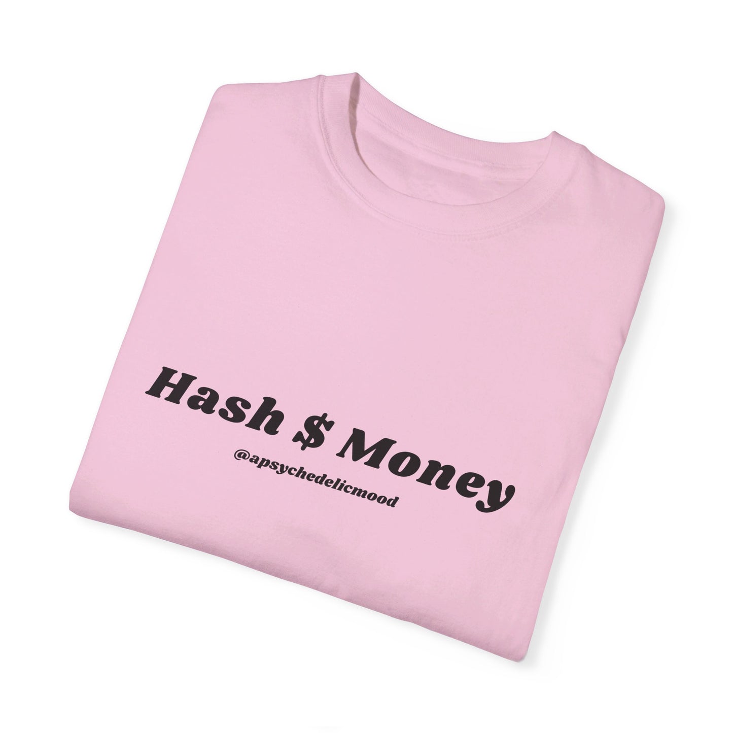 Hash $ Money Unisex Garment-Dyed T-shirt