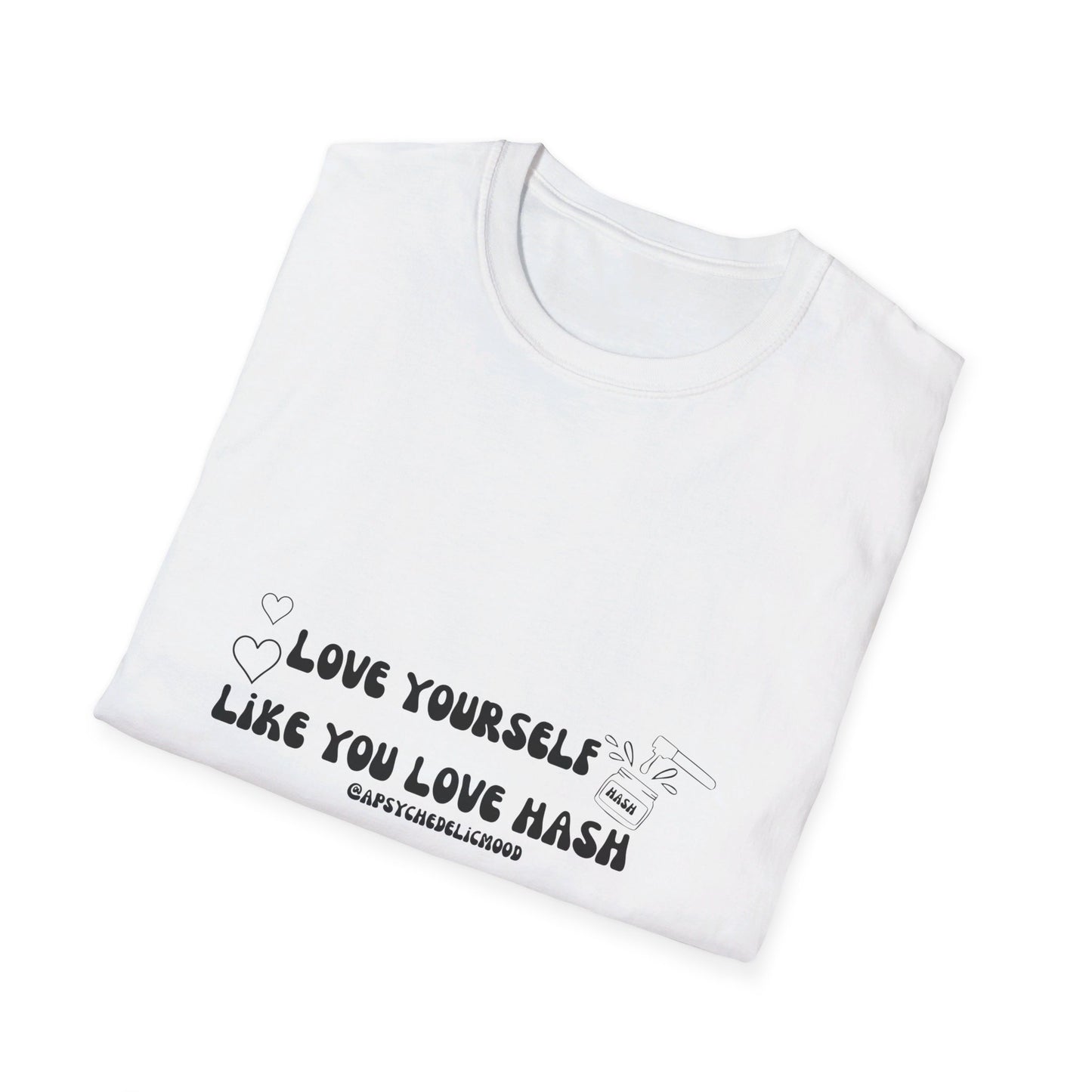 Love Yourself Like You Love Hash Unisex Softstyle T-Shirt