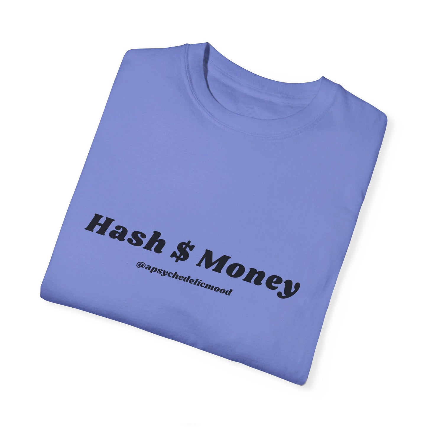 Hash $ Money Unisex Garment-Dyed T-shirt