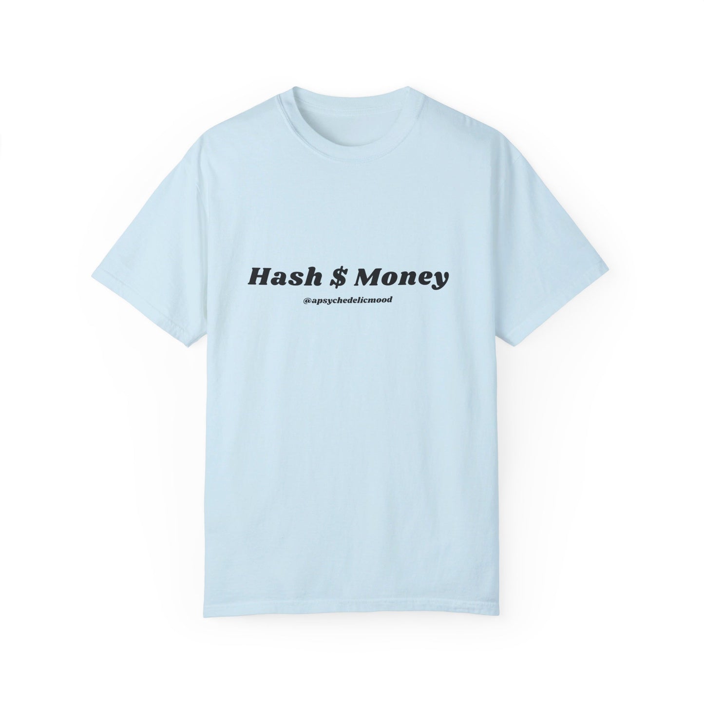 Hash $ Money Unisex Garment-Dyed T-shirt