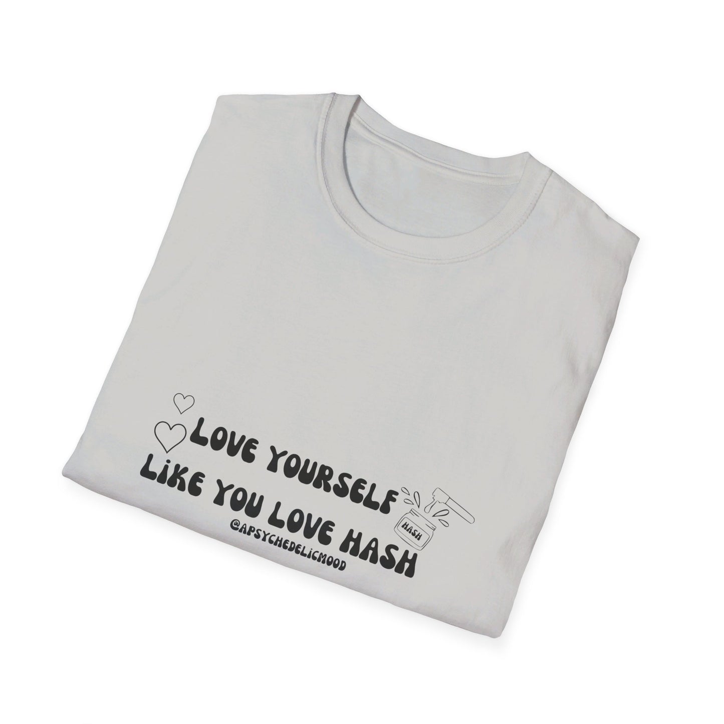 Love Yourself Like You Love Hash Unisex Softstyle T-Shirt