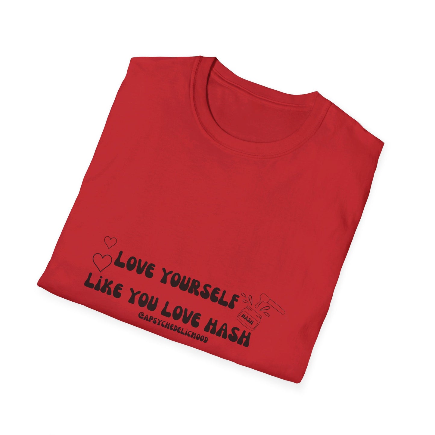 Love Yourself Like You Love Hash Unisex Softstyle T-Shirt