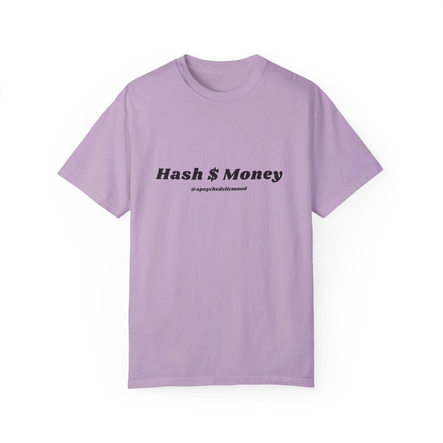 Hash $ Money Unisex Garment-Dyed T-shirt