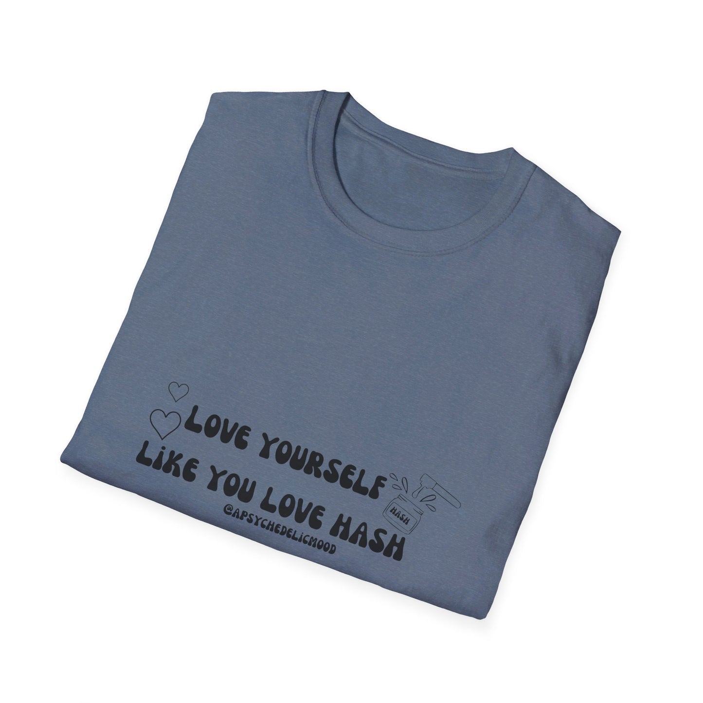 Love Yourself Like You Love Hash Unisex Softstyle T-Shirt